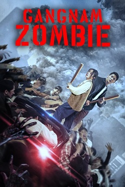 Gangnam Zombie (2023) Full Movie Hindi Dubbed WEBRip ESubs 1080p 720p 480p Download