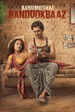 Babumoshai Bandookbaaz (2017) Hindi Full Movie Original WEBRip ESubs 1080p 720p 480p Download