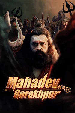 Mahadev Ka Gorakhpur (2024) Hindi Full Movie Original WEBRip ESubs 1080p 720p 480p Download