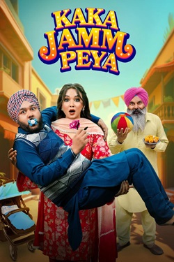 Kaka Jamm Peya (2026) Punjabi Full Movie UNCUT Original WEBRip ESubs 1080p 720p 480p Download