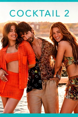 Cocktail 2 (2026) Hindi Full Movie Original WEBRip ESubs 1080p 720p 480p Download