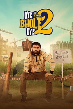 Oye Bhole Oye 2 (2026) Punjabi Full Movie Original WEBRip ESubs 1080p 720p 480p Download